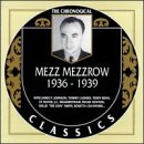 Mezz Mezzrow 1936-1939