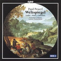 Peuerl: Weltspiegel - Lieder, suites & canzonas /Armonico Tributo Austria * Duftschmid