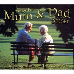 Songs for Mum & Dad: 40 Memories From Days Gone By