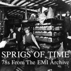 Sprigs Of Time-78's From The Emi Archive
