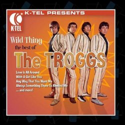 Wild Thing - The Best of the Troggs by The Troggs (2010) Audio CD