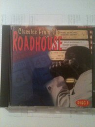 Classics From the Roadhouse - Disc 1