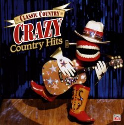 Classic Country: Crazy Country Hits