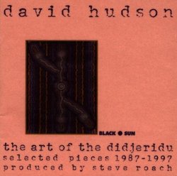 The Art of the Didjeridu: Selected Pieces 1987-1997