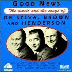 Good News: The Music and the Songs of De Sylva, Brown And Henderson