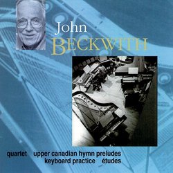 John Beckwith: Keyboard Practice, Upper Canadian Hymn Preludes, etc.