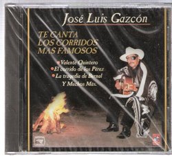 Jose Luis Gazcon "Te Canta Corridos Famosos"