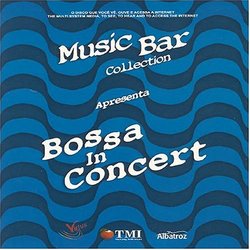 Bossa in Concert: Music Bar Collection
