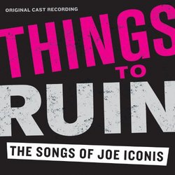 Things to Ruin (Original Cast Recording)