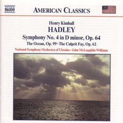 Henry Kimball Hadley: Symphony No. 4, The Ocean, and The Culprit Fay