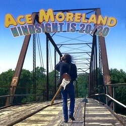 Hindsight is 20/20 by Ace Moreland (2010)