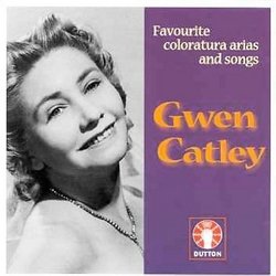 Gwen Catley: Favorite Coloratura Arias & Songs