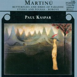 Martinu: Butterflies and Birds of Paradise; Etudes and Polkas; Borová