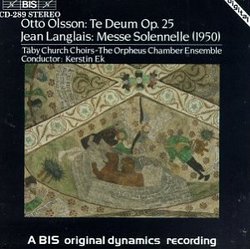 Otto Olsson: Te Deum Op. 25; Jean Langlais: Messe Solennele (1950)