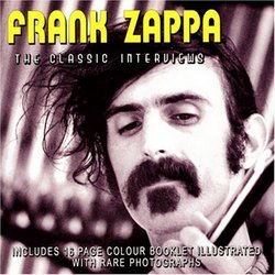 Frank Zappa: the Classic Interviews