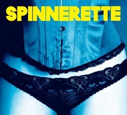 Spinnerette by Spinnerette (2009-06-23)