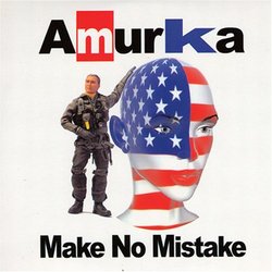 Amurka: Make No Mistake