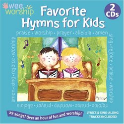 Wee Worship: Favorite Hymns for Kids
