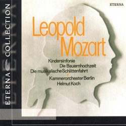 Leopold Mozart: Toy Symphony; Peasant Wedding; Musical Sleigh-ride