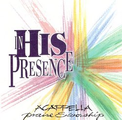In His Presence: Acappella