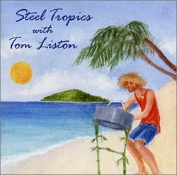 Steel Tropics With Tom Liston
