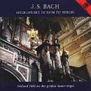 Bach: Orgelwerke im Dom zu Berlin