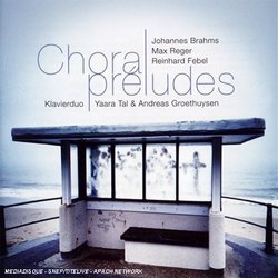 Brahms, Febel, Reger: Choralpreludes