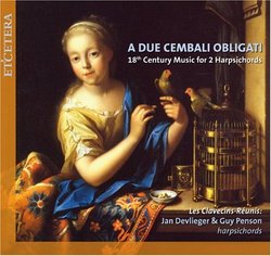 A Due Cembali Obligati: 18th Century Music for 2 Harpsichords