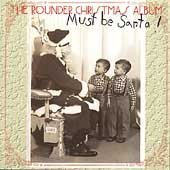 Must Be Santa: Rounder Christmas Album