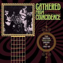 Gathered From Coincidence: British Folk-Pop Sound Of 1965-1966 /Various