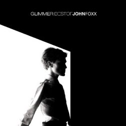 Glimmer: Best of John Foxx