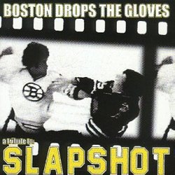 Boston Drops the Gloves: Tribute to Slapshot