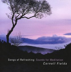 Songs of Refreshing: Sounds for Meditation