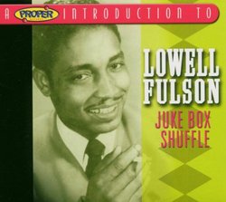 Proper Introduction to Lowell Fulson: Juke Box