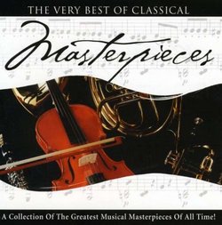 Very Best Of Classical: Masterpieces
