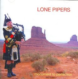 Lone Pipers: Monument to Perfection