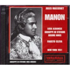 Jules Massenet: Manon [New York -- December 15, 1951: Licia Albanese, Giuseppe Di Stefano, Jerome Hines, Martial Singher; Fausto Cleva]