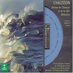 Chausson: Poème de l'Amour et de la Mer Mélodies