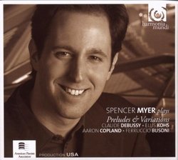 Spencer Myer Plays Debussy, Kohs, Copland and Busoni