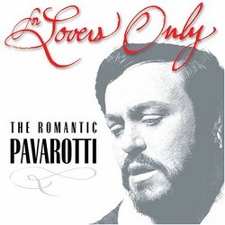 For Lovers Only: The Romantic Pavarotti (Includes Bonus CD)