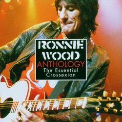 Ronnie Wood Anthology: the Essential Crossexion