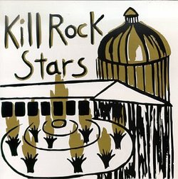 Kill Rock Stars: Kill Rock Stars