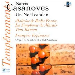 Narcis Casanoves (1747-1799): Un Noël Catalan (A Catalan Christmas) - François Espinasse / Maîtrise de Radio France / La Simphonie du Marais / Toni Ramon