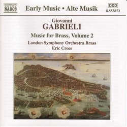 Giovanni Gabrieli: Music for Brass, Volume 2