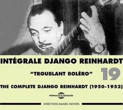 Intégrale Django Reinhardt, Vol. 19: "Troublant Boléro" 1950-1952