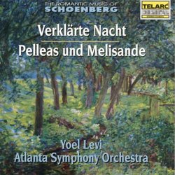 The Romantic Music of Schoenberg: Verlärte Nacht; Pelleas und Melisande
