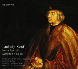 Ludwid Senfl: Missa Pascalis Motteten & Lieder