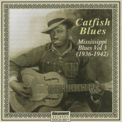 Catfish Blues: Mississippi Blues 3 (1936-1942)