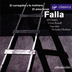 Manuel de Falla: El Amor Brujo (Love the Magician) (Original Version, 1915) / El Corregidor y la Molinera (The Magistrate & the Miller's Wife) - Claire Powell / Jill Gomez / Aquarius / Nicholas Cleobury