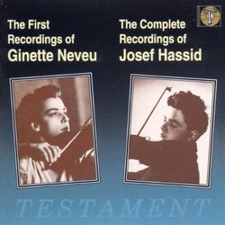 The First Recordings of Ginette Neveu; The Complete Recordings of Josef Hassid